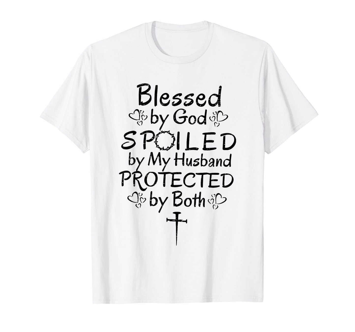 Funny Blessed by God Spoiled by My Husband Protected By Both T-Shirt