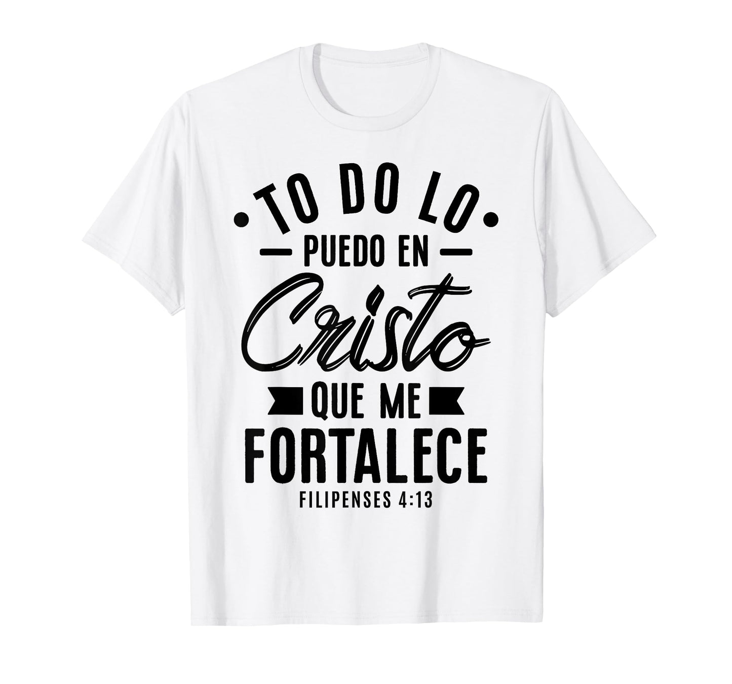 Camisetas Cristianas en espanol Frases Biblia Filipense 4:13 T-Shirt