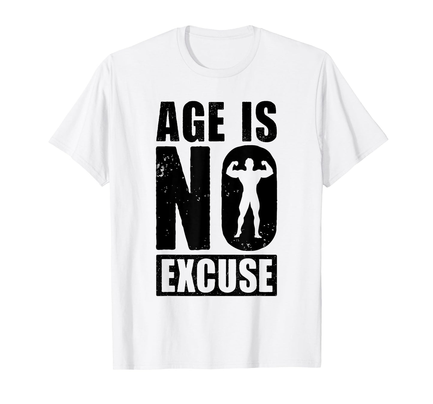 Age is No Excuse Funny Old Age Gym Lover Fitness Workout T-Shirt