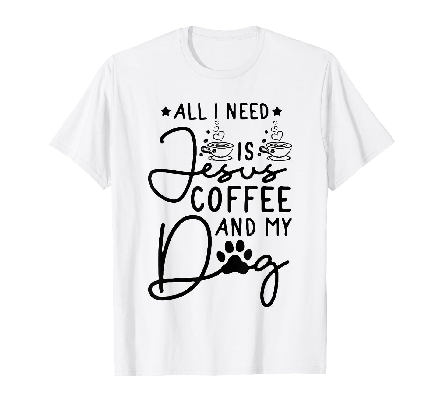 all i need is jesus coffee and my dog T-Shirt for Men Women