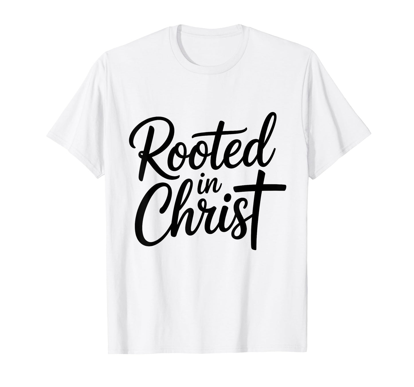 Rooted in Christ Jesus Cross Christian Faith T-Shirt