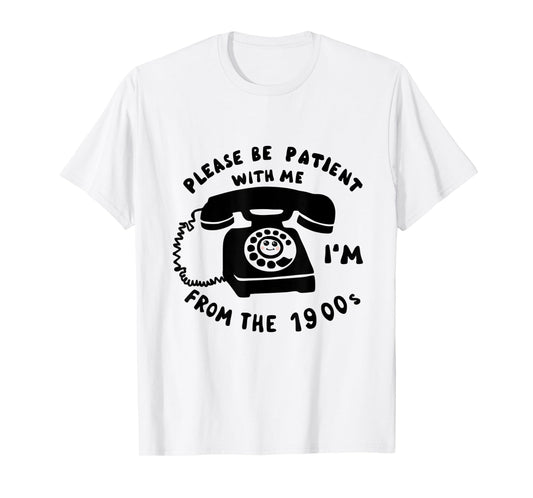 funny slogan rotary phone saying 1900s T-Shirt