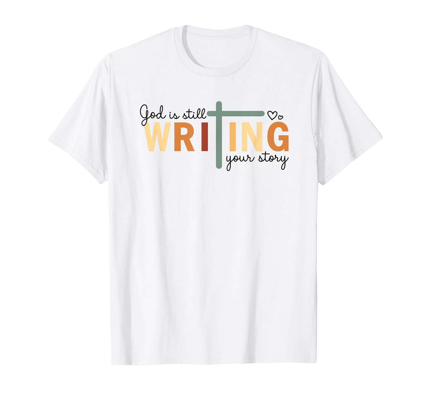 God is Still Writing Your Story Quote T-Shirt