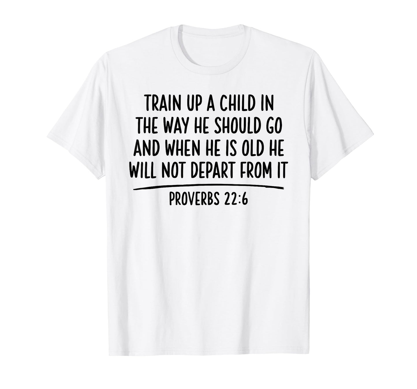 Train Up A Child Proverbs 22:6 Scripture Bible Verse Jesus T-Shirt