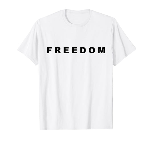 Freedom Patriotic Conservative USA Political Quote T-Shirt