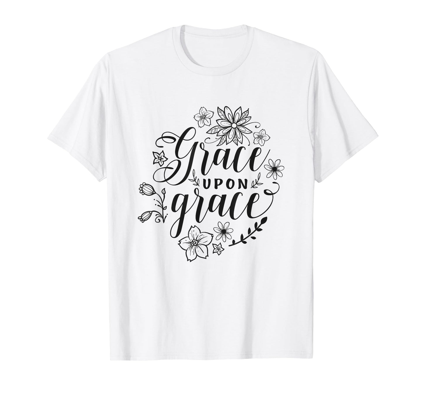 Grace Upon Grace Christian Faith Bible Verse Love T-Shirt