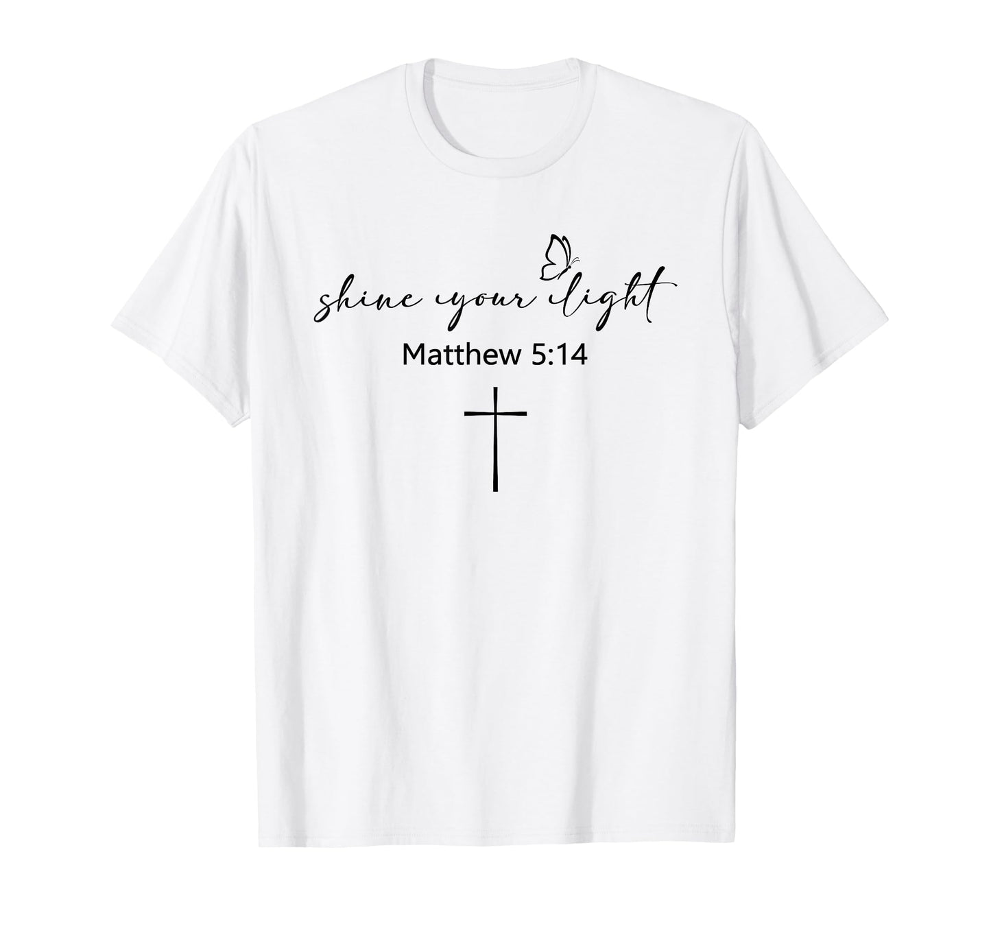 Shine Your Light Cross Christians Religion Bible Scripture T-Shirt