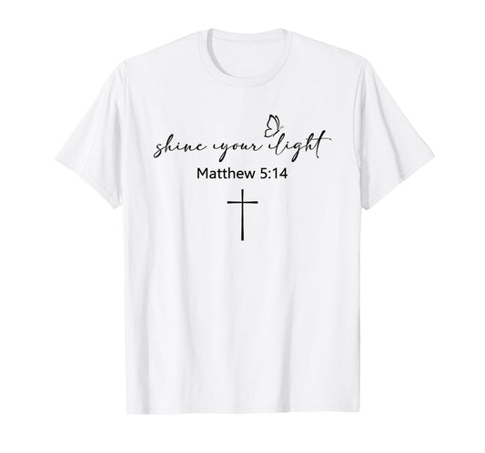 Shine Your Light Cross Christians Religion Bible Scripture T-Shirt