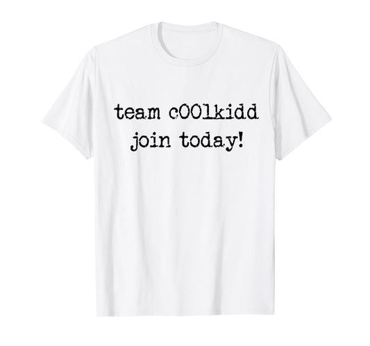 Cute Team C00lkidd Join Today Funny Trending Quote T-Shirt