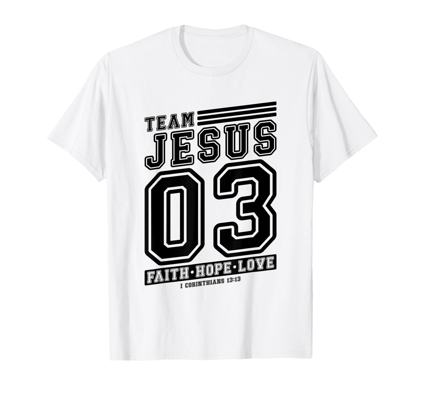 Christian - Team Jesus 03 Faith Hope Love T-Shirt