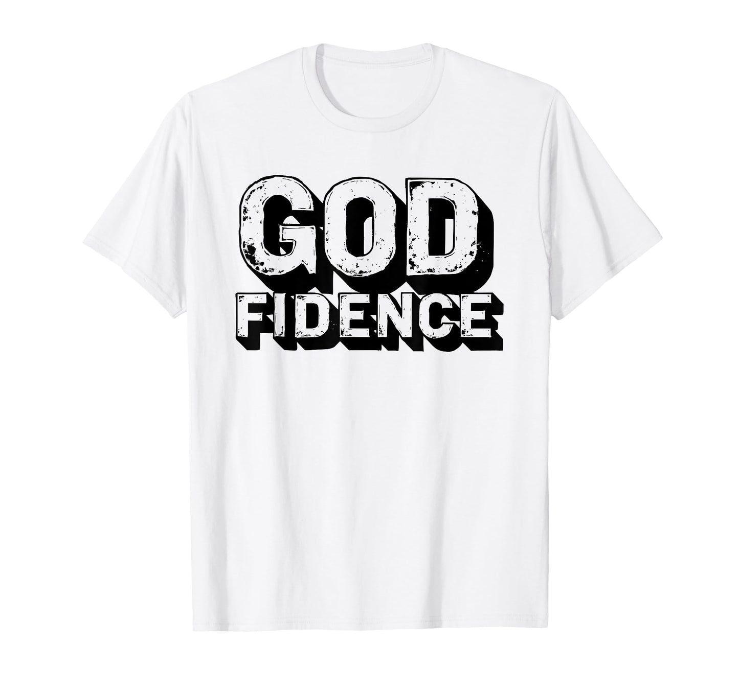 God fidence Faith Christian Positive Inspirational Believer T-Shirt