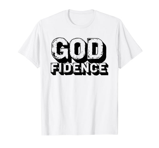 God fidence Faith Christian Positive Inspirational Believer T-Shirt