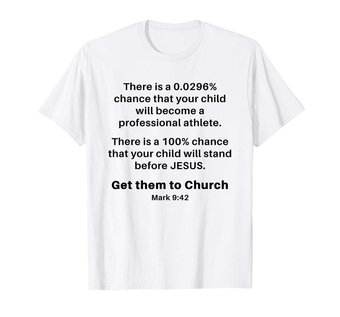 Mark 9:42 – Get Your Children Back Into Church Exhortation T-Shirt