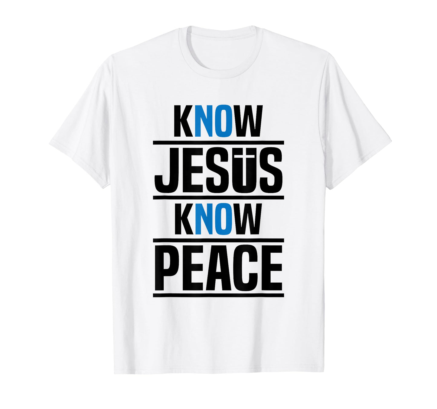 Know Jesus Know Peace Christian Pray Jesus Christ Faith T-Shirt