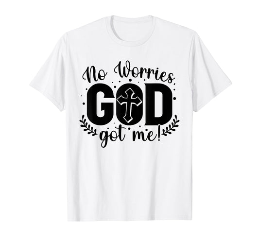 No Worries, God-Got Me African American Christian T-Shirt