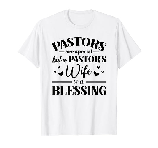 A Pastor's Wife Is A Blessing Appreciation Gift T-Shirt