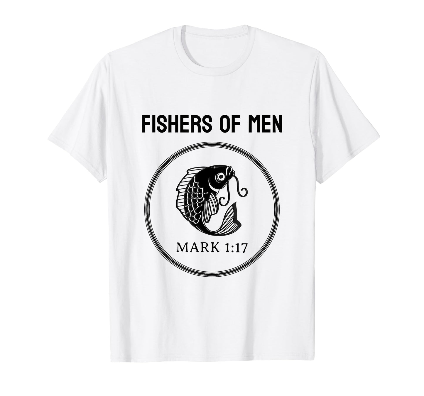 FISHERS OF MEN MARK 1:17 MEN'S TEE T-Shirt