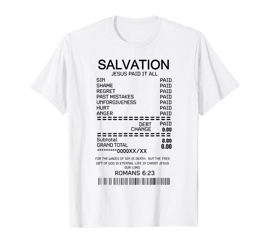 Salvation Jesus Paid It All Receipt Romans 6:23 Bible T-Shirt