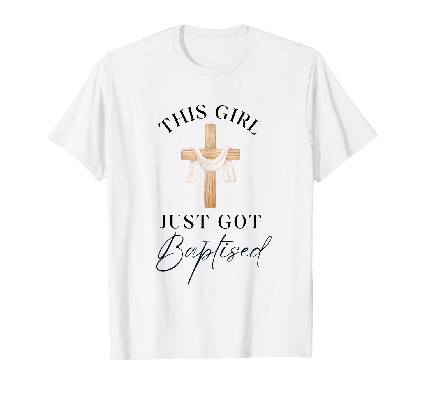 This Girl Got Baptized Christian Baptism I Decided T-Shirt