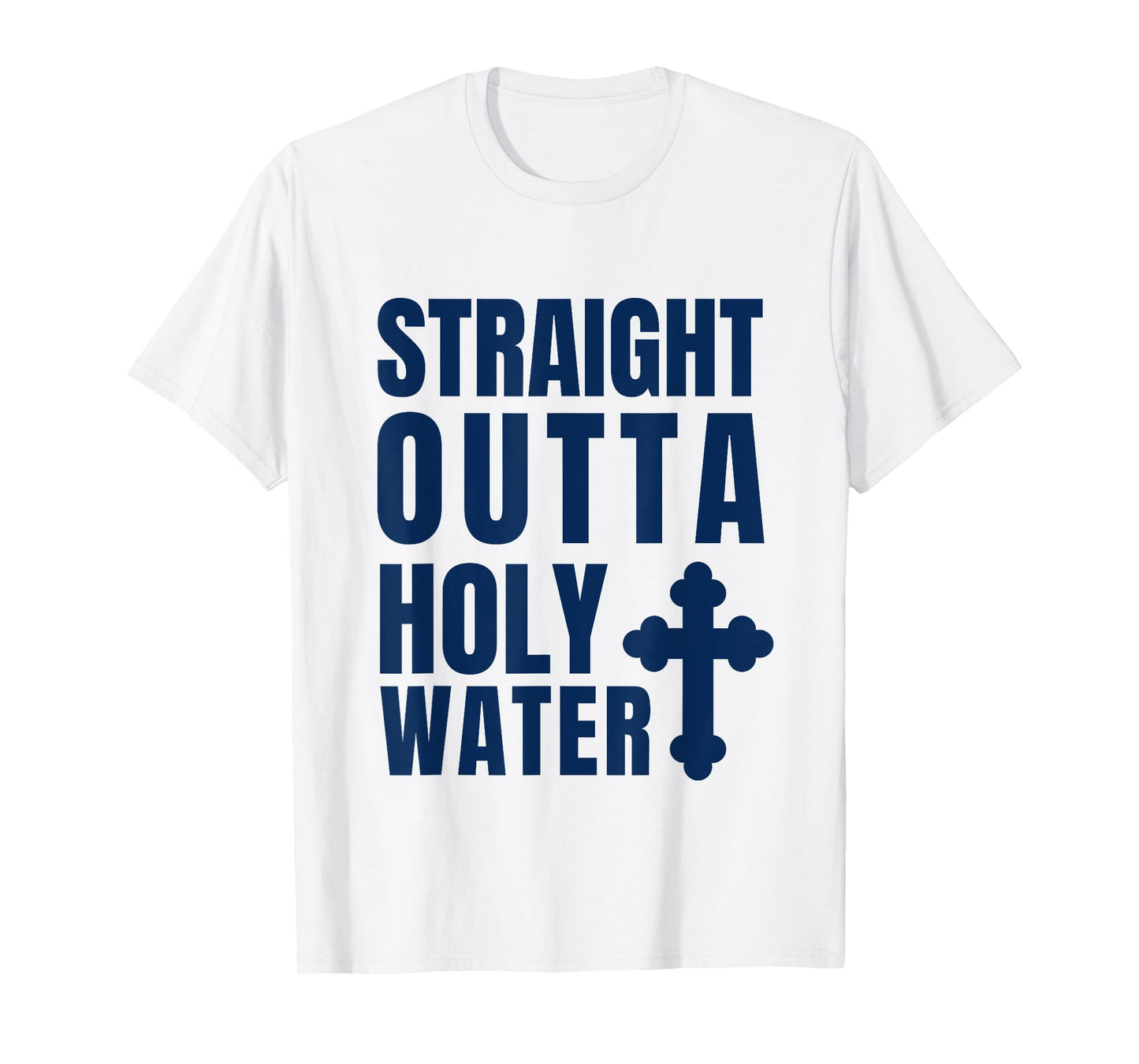 Straight Outta Holy Water Funny Baptism T-Shirt