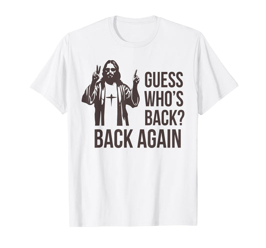 Guess Who's Back Back Again Happy Easter Jesus Christian T-Shirt