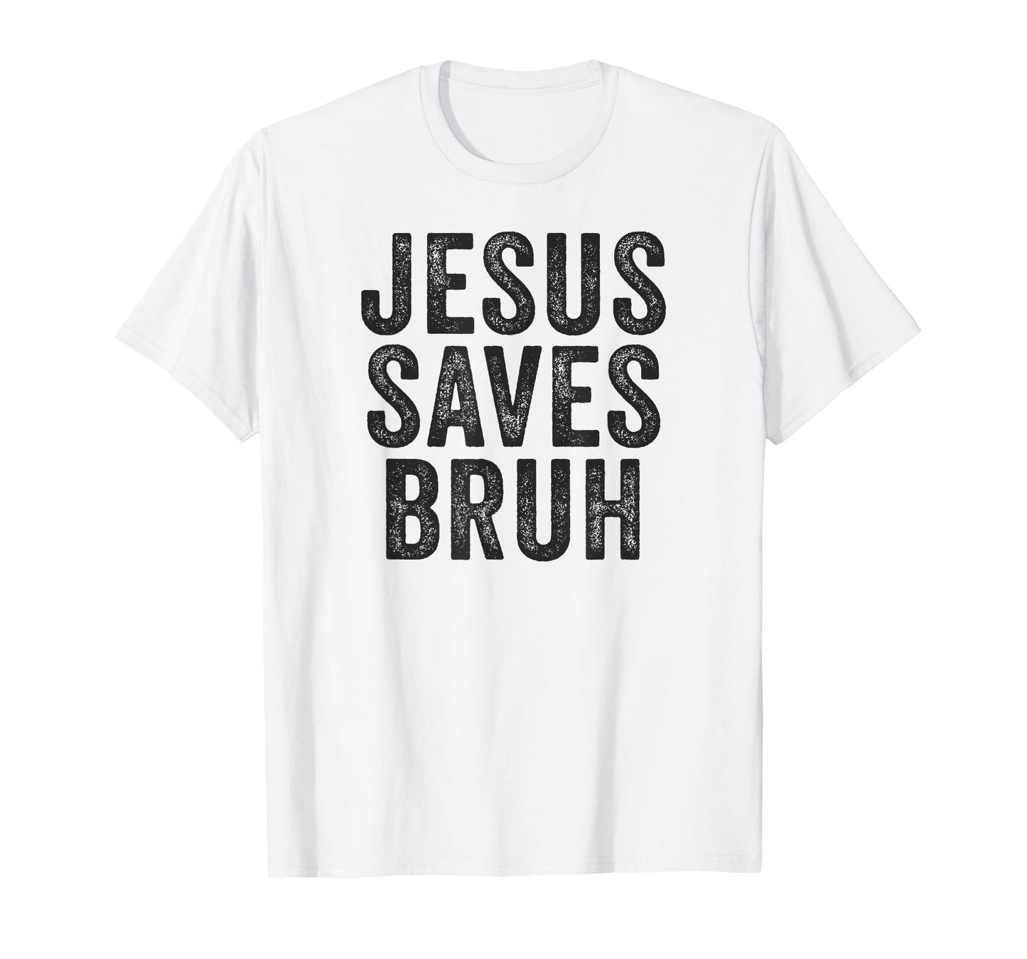 Jesus Saves Bruh Cool Hip Urban Slang Christian Believer T-Shirt
