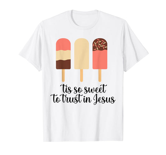 Tis So Sweeet To Trust In Jesus Funny Cream T-Shirt