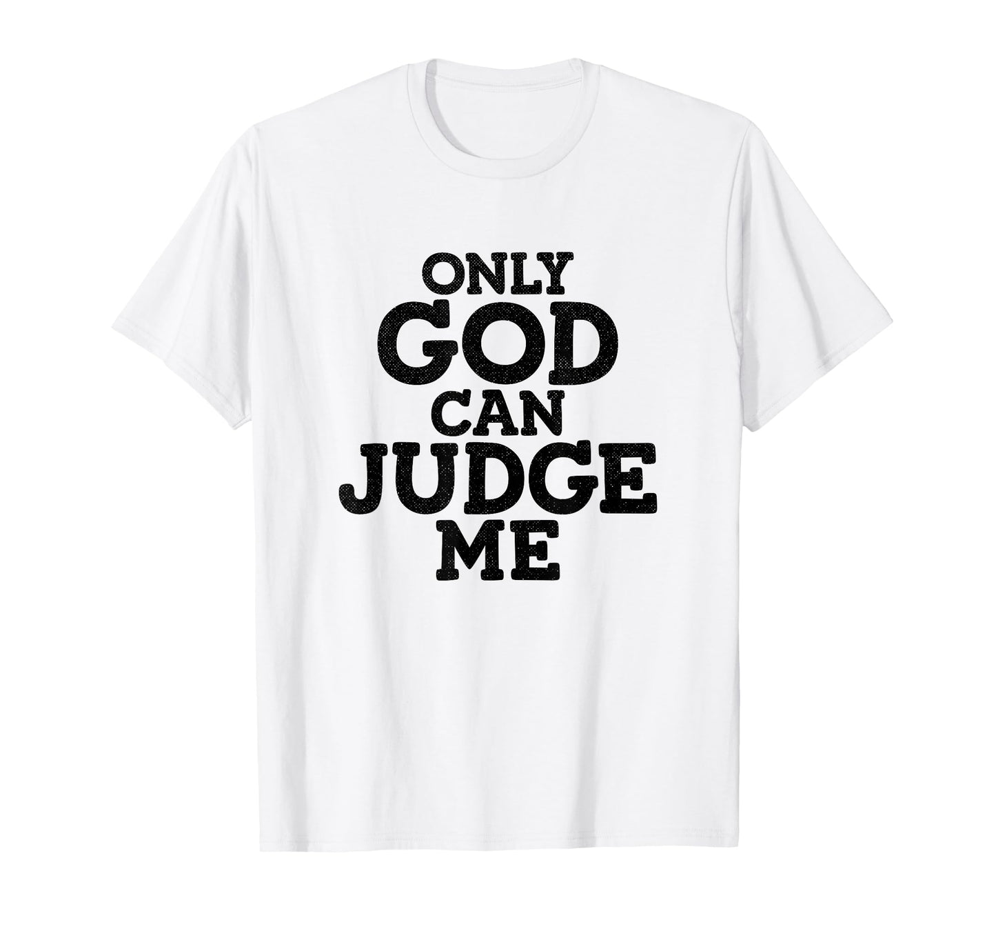 God Only Can Judge Me Religious Christian T-Shirt