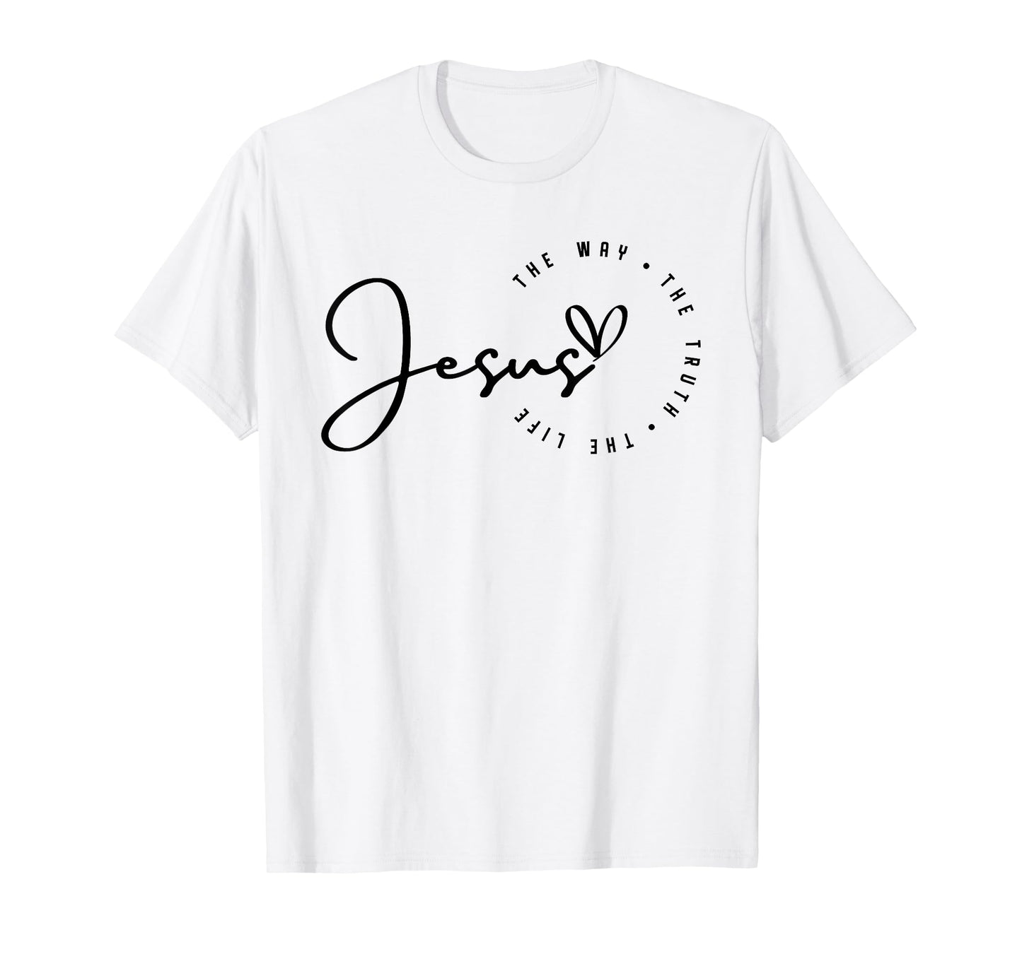 Jesus The Way Truth Life Christian Bible Verse Religious T-Shirt