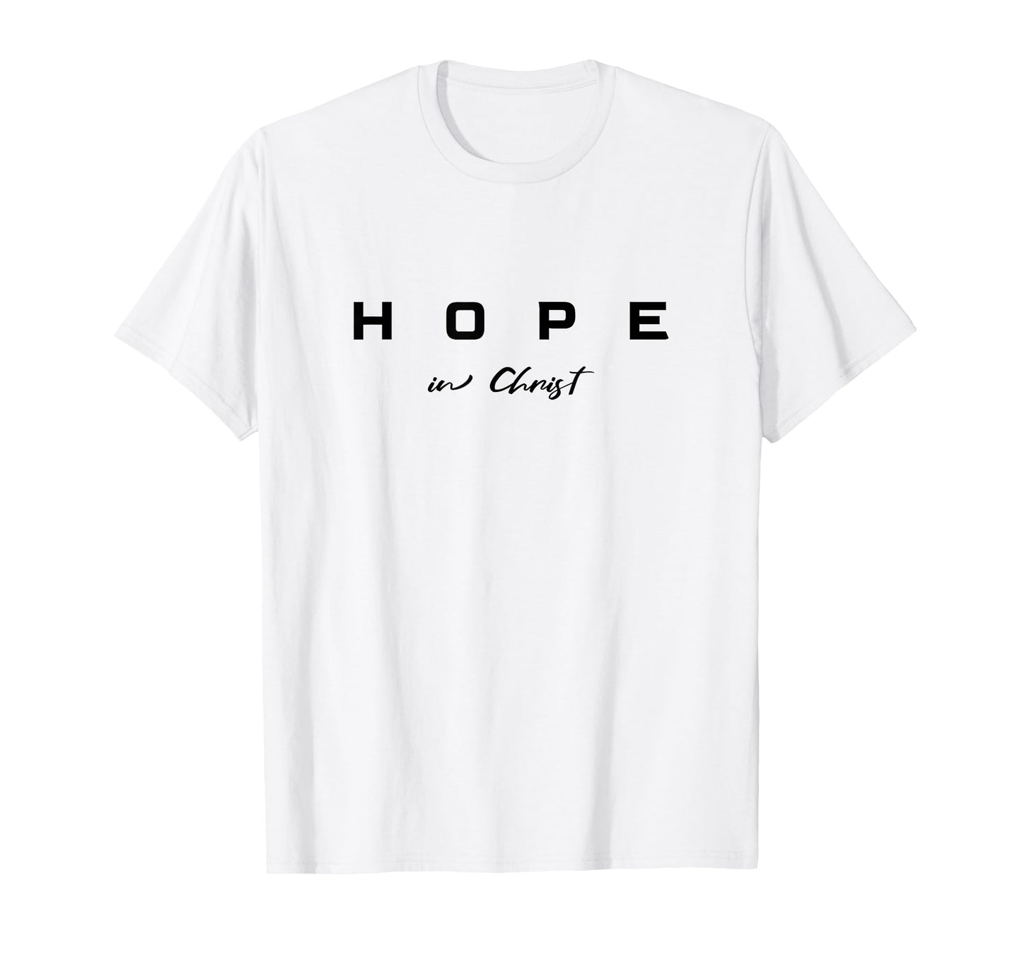 Hope in Christ and Jesus Bible Verse Christian Saying T-Shirt