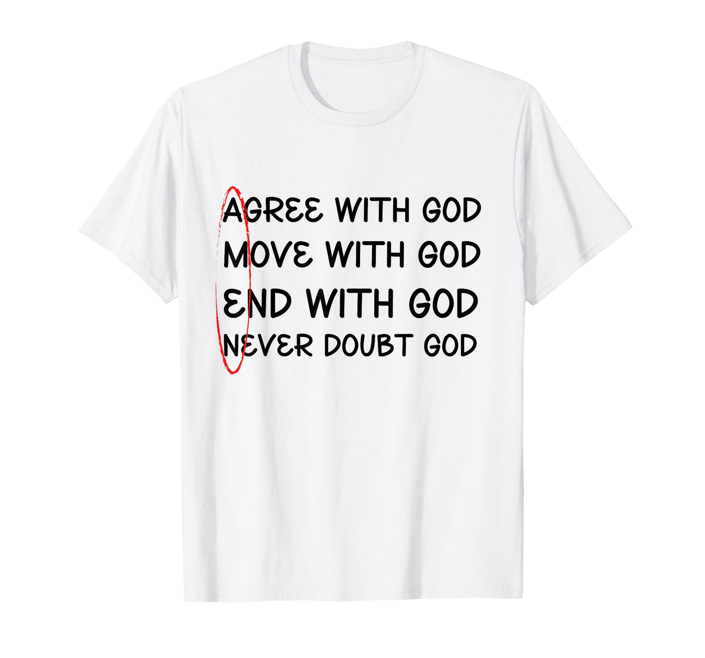 Agree With God, Move With God, End With God, Amen T-Shirt