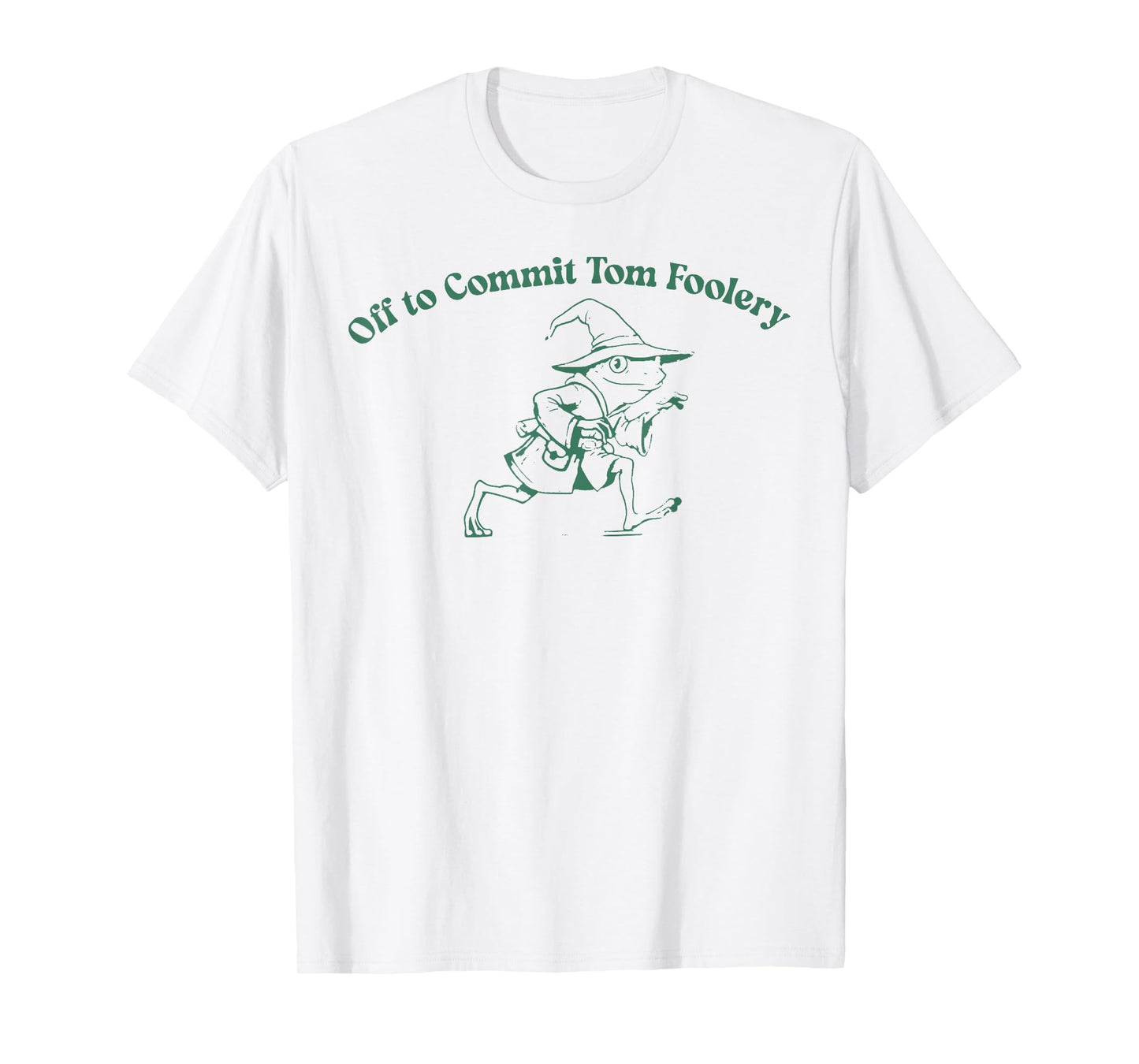Off To Commit Tom Foolery Funny Frog Witch T-Shirt