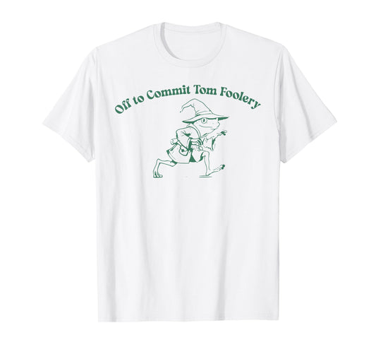 Off To Commit Tom Foolery Funny Frog Witch T-Shirt