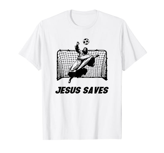 Jesus Saves | Jesus Saved Soccer goalie T-Shirt