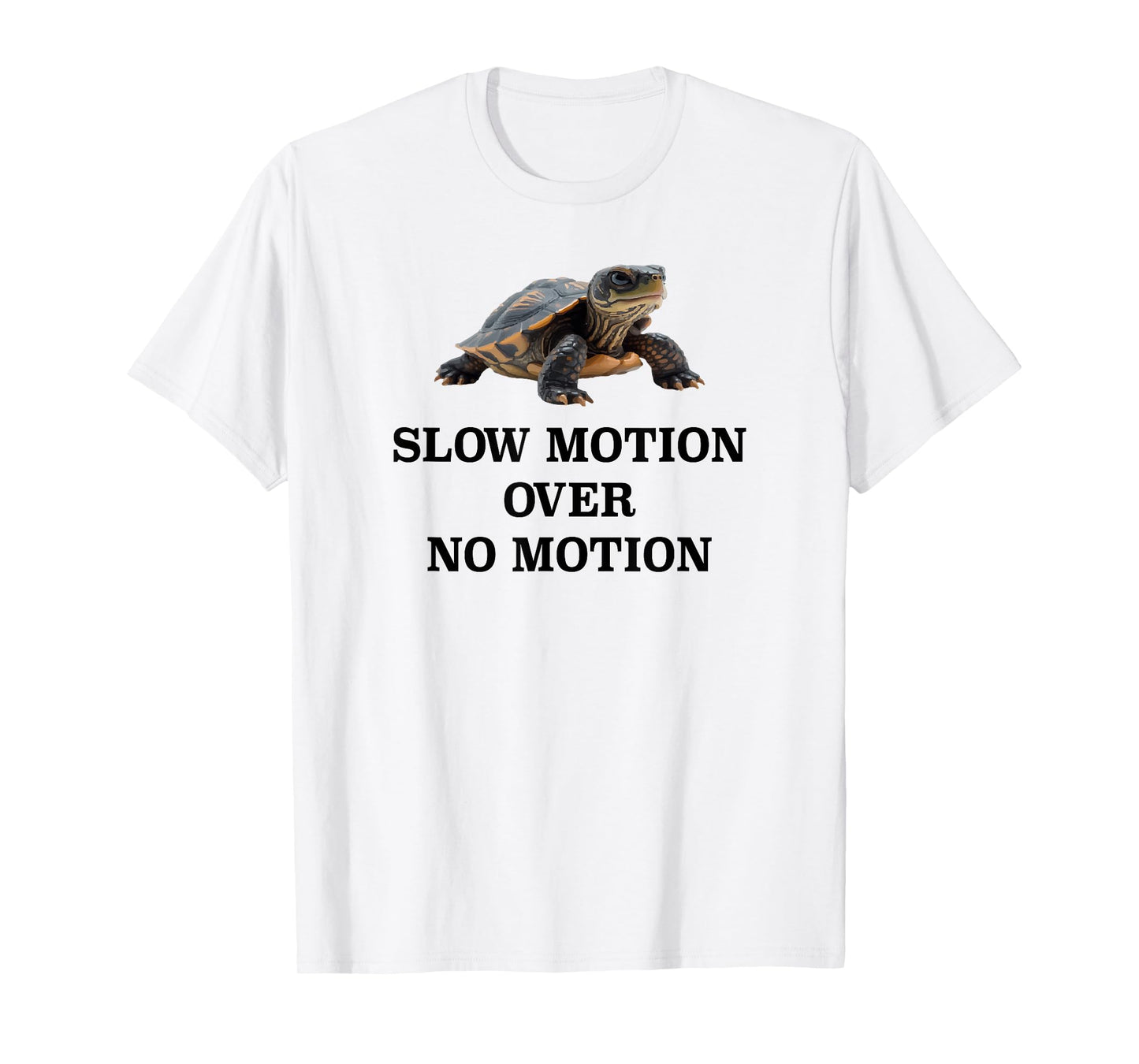 Slow Motion Over No Motion Turtle Meme T-Shirt