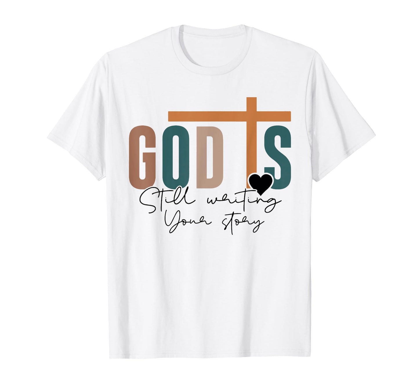 God Is Still Writing Your Story T-Shirt