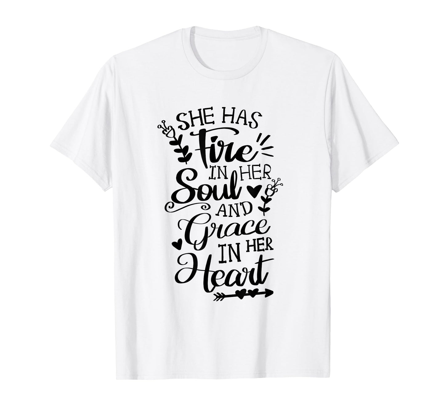 She Has Fire in her Soul and Grace in her Heart Jesus Faith T-Shirt