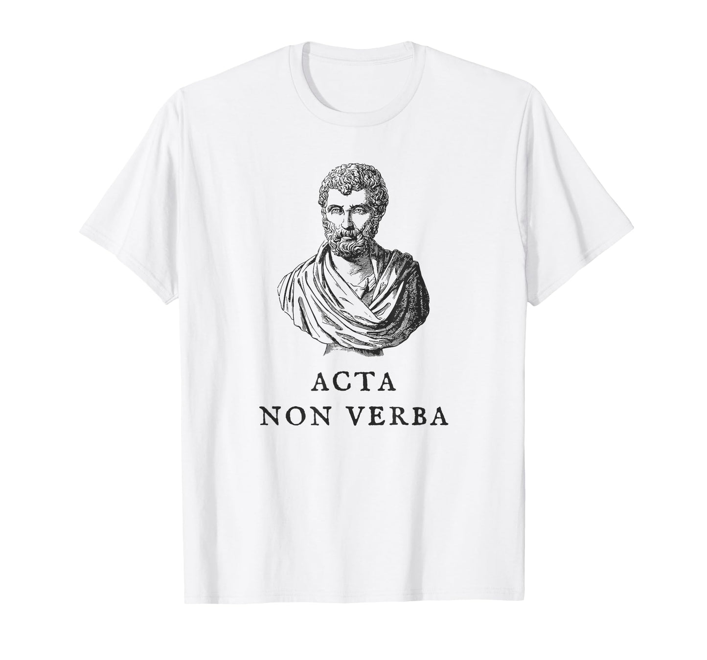 Acta Non Verba T-Shirt