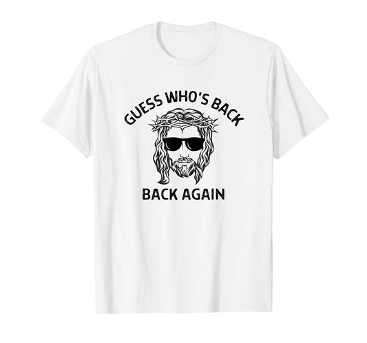 Guess Who's Back Jesus Brb Jesus Christ Funny Easter Gifts T-Shirt