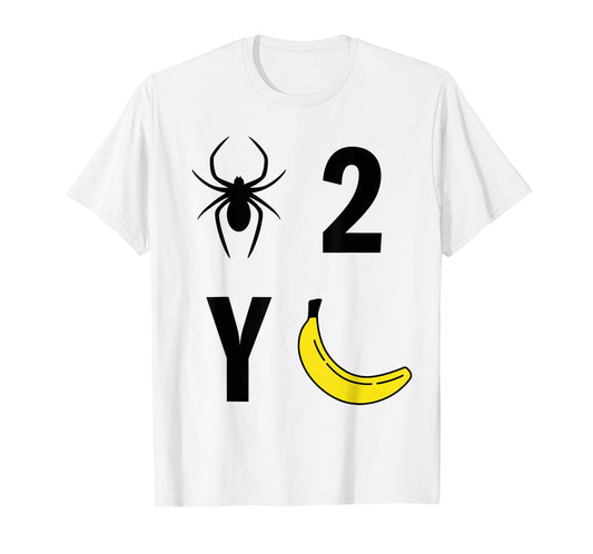 Spider 2Y Banana Funny Trendy Quote Womens Mens T-Shirt