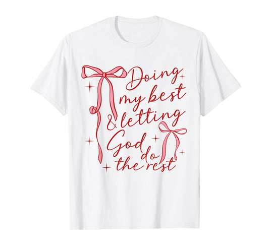 Doing My Best And Letting God Do The Rest Coquette Bow Jesus T-Shirt