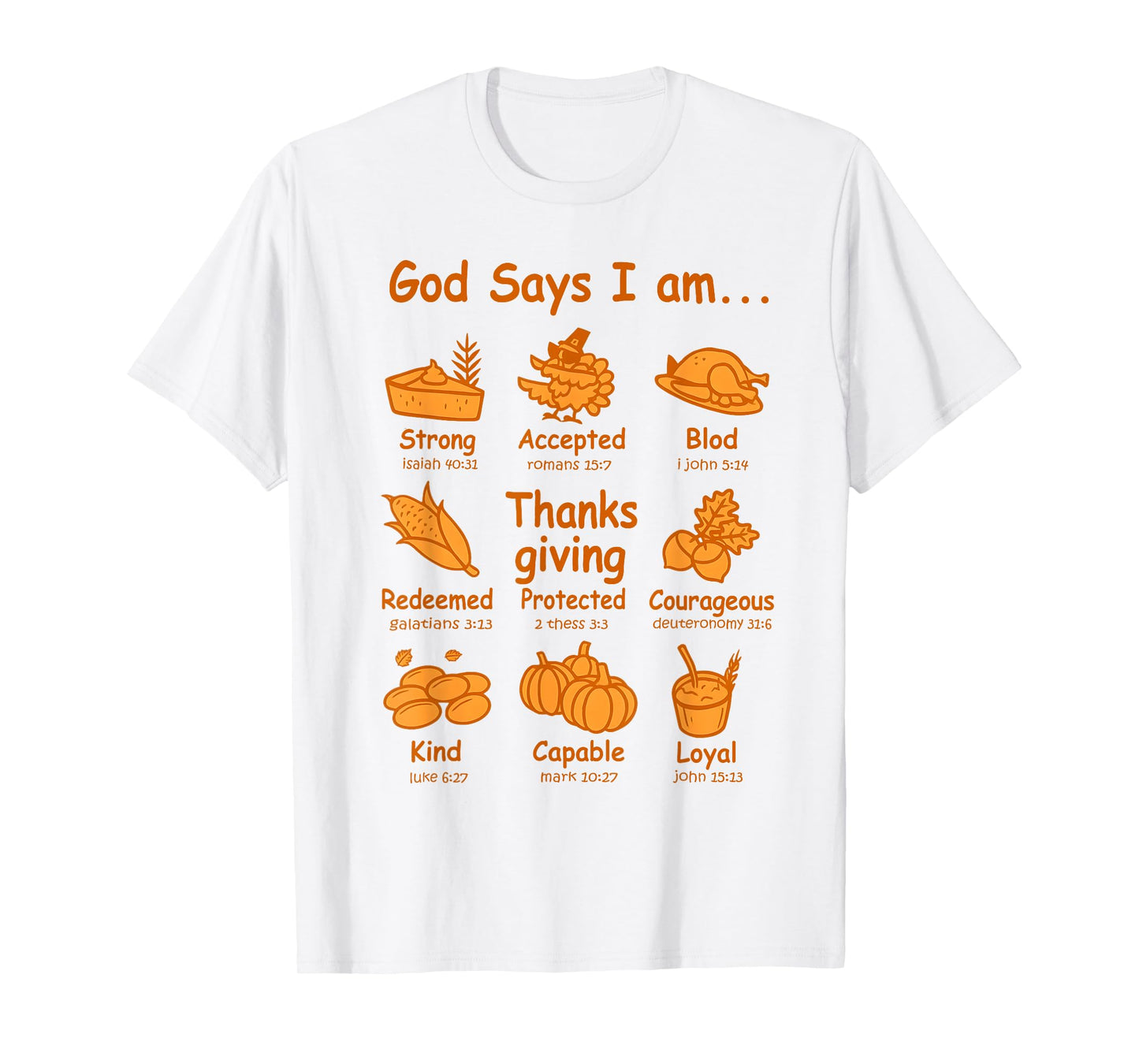 God Says I am Thanksgiving Dinner Bible Verse T-Shirt