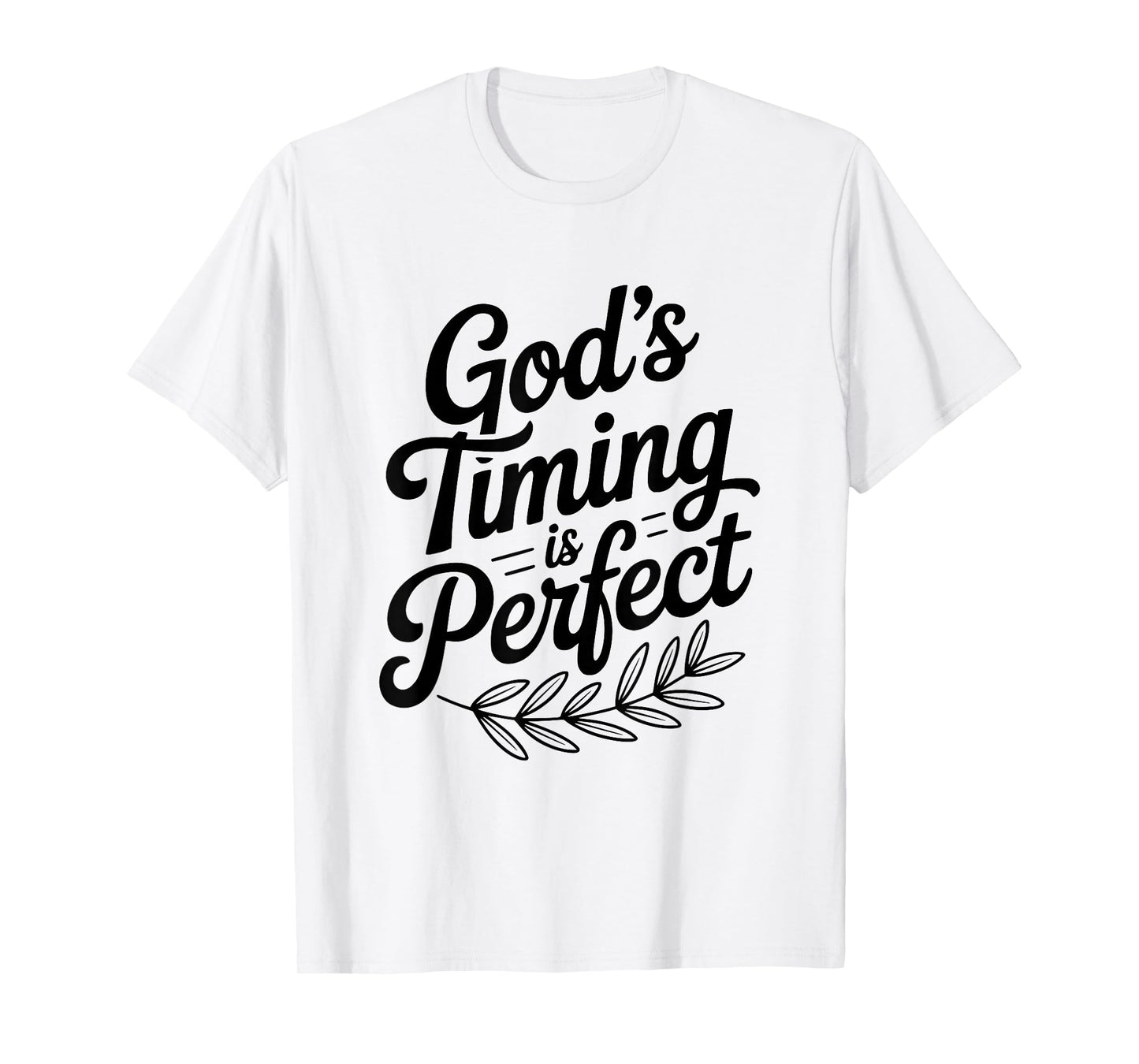 God's Timing is Perfect Christian Faith Inspirational T-Shirt