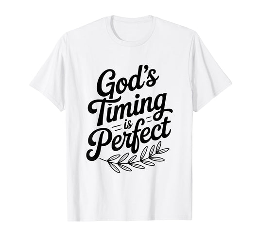 God's Timing is Perfect Christian Faith Inspirational T-Shirt