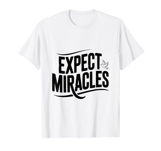 Expect Miracles with A Peaceful Dove T-Shirt