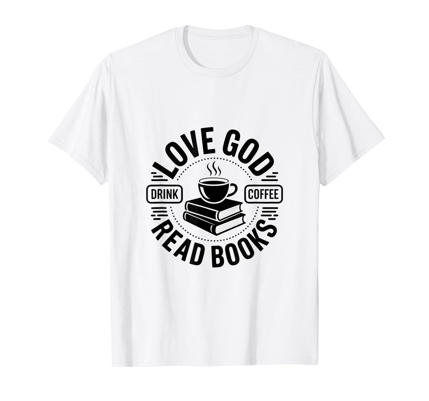Love God, Drink Coffee, Read Books! Christian Book Lover T-Shirt
