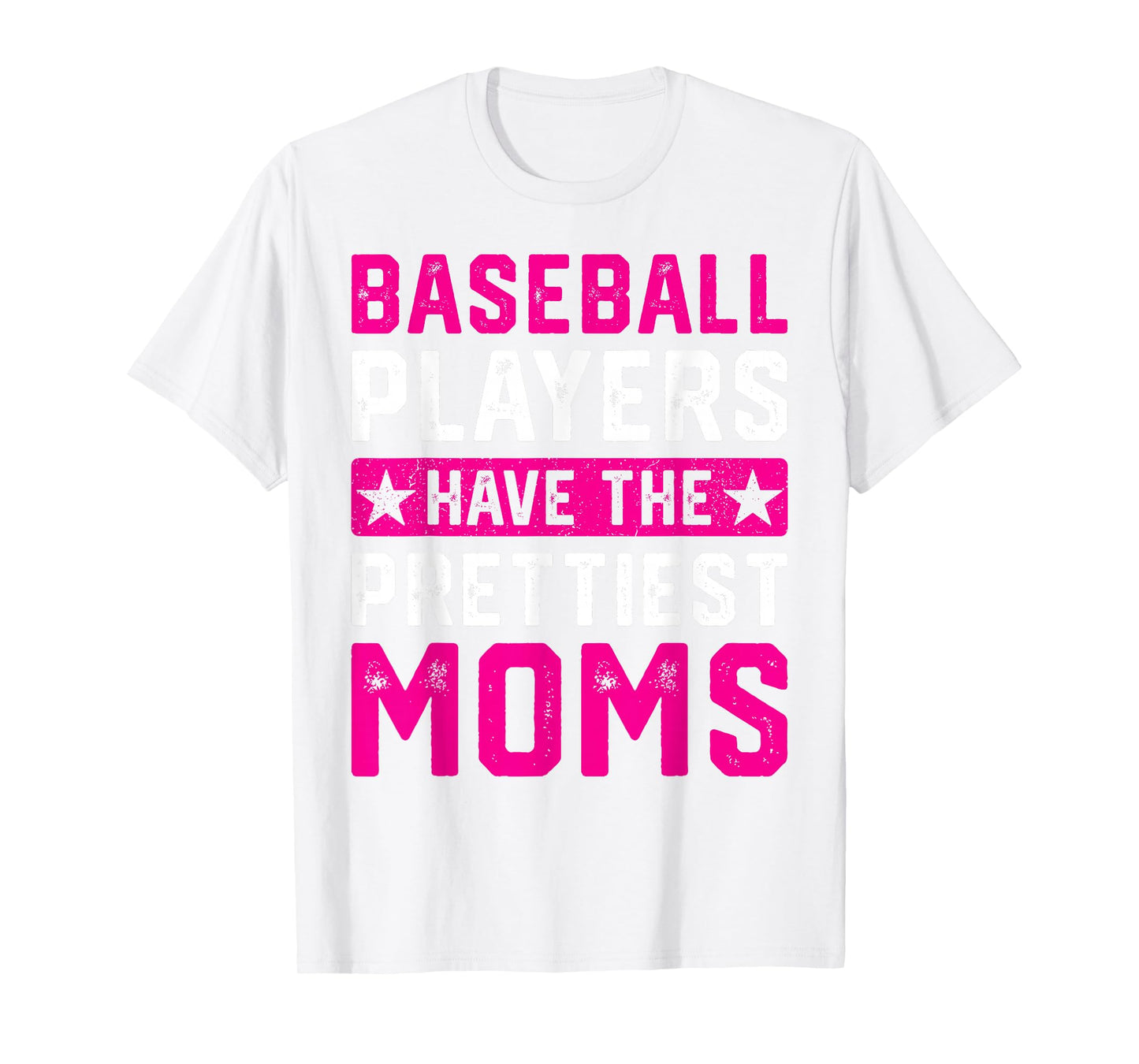 Baseball Players Have The Prettiest Moms T-Shirt