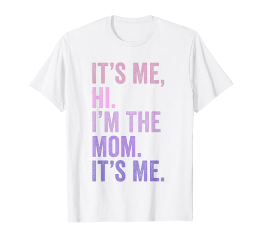It's Me Hi I'm The Mom It's Me Retro Men Women Kids T-Shirt