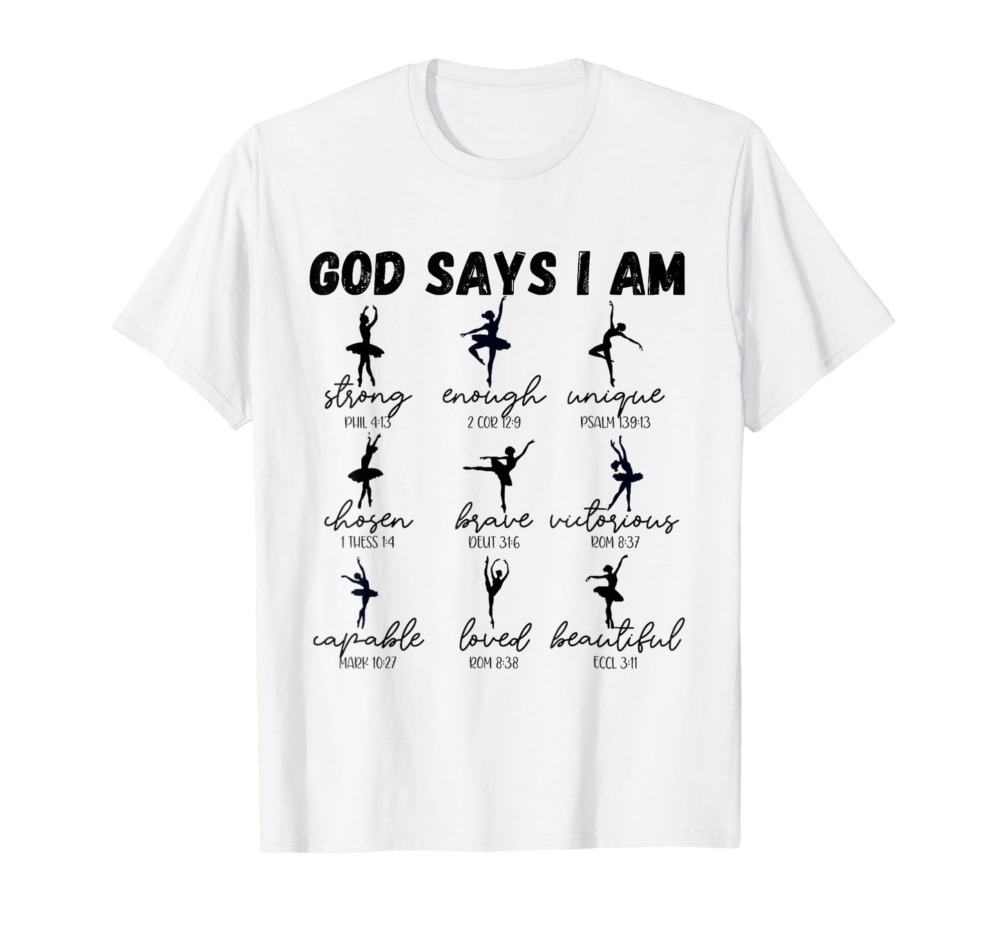 God Says I Am strong Christian Bible Verse ballet dancer T-Shirt