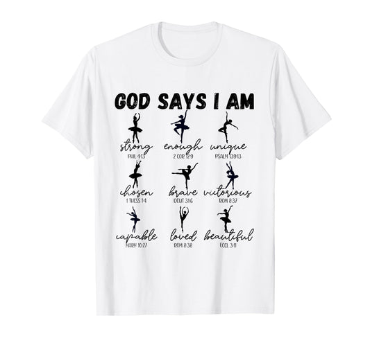 God Says I Am strong Christian Bible Verse ballet dancer T-Shirt
